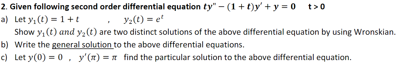  2. Given following second order differential equation ty" (1 + t)y'