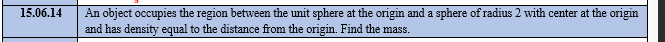  15.06.14 An object occupies the region between the unit sphere at