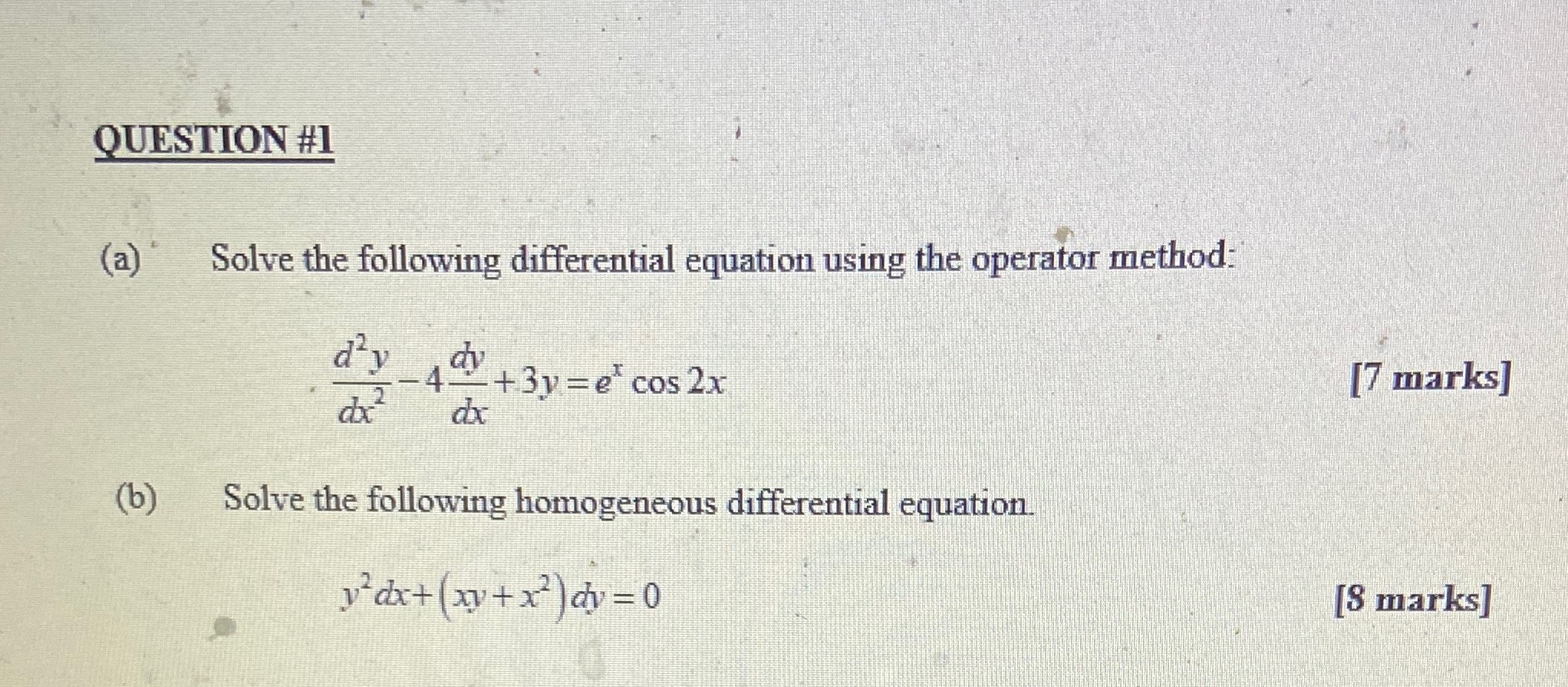 method: d 4 + 3y=e" cos 2x [7 marks] dx dx (b)