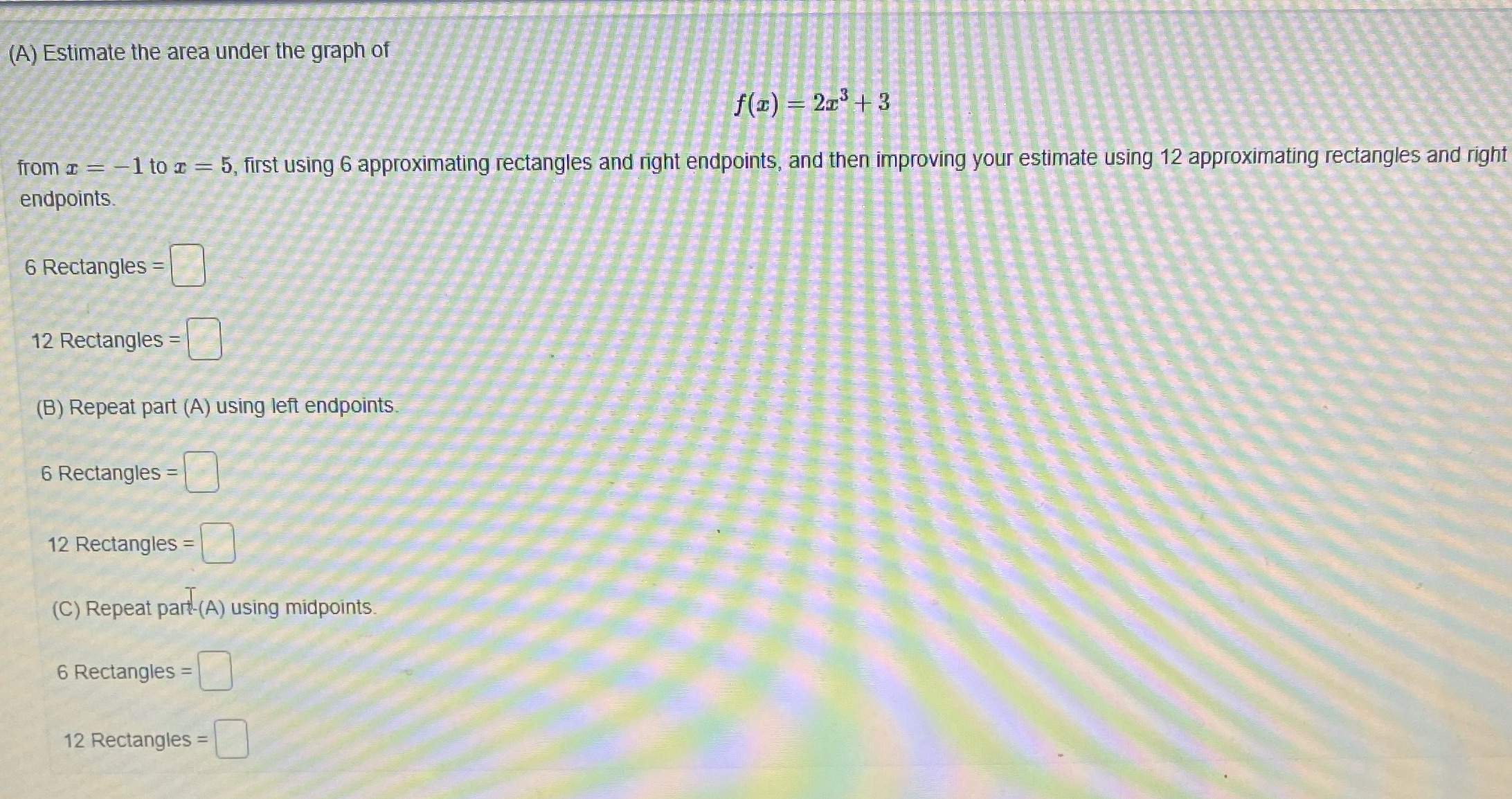 Please need answers (A) Estimate the area under the graph of
