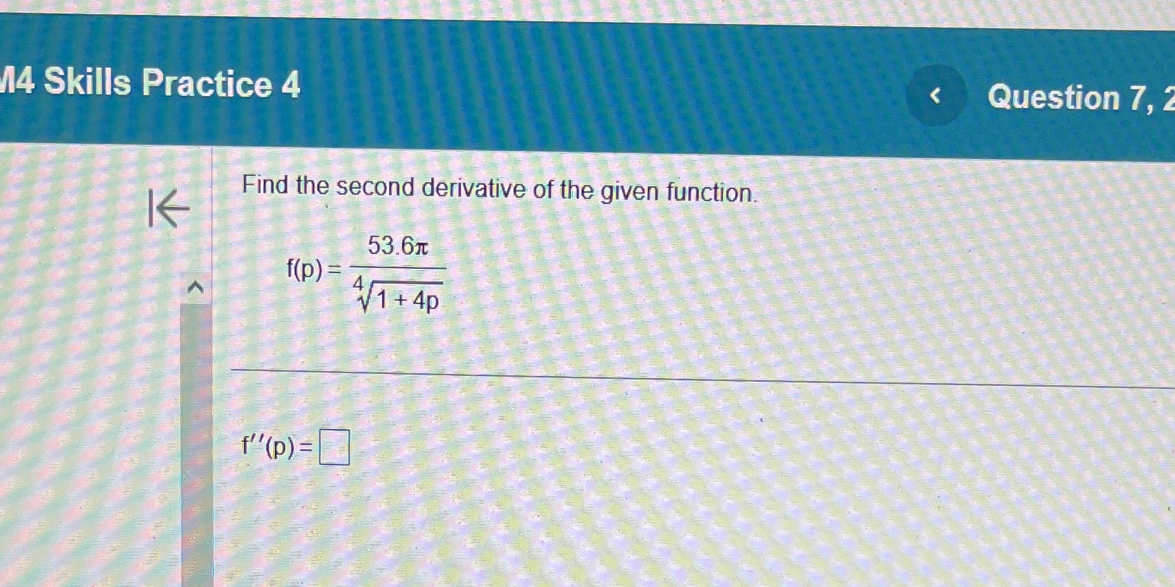 of the given function. 53.61 f(p) = A V1 + 4p f"