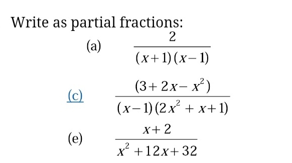 Write as partial fractions: 2 (a) x? +12X+32