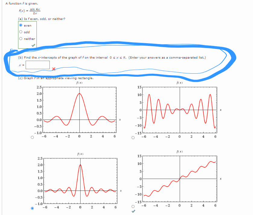  A function f is given. F(x) = sin 4x 2x (a)