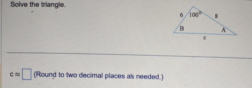 Solve the triangle. 6 c z C] (Roung to twodecimal places as