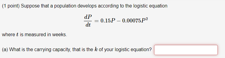 [1 point} Suppose that a population develops according to the logistic
