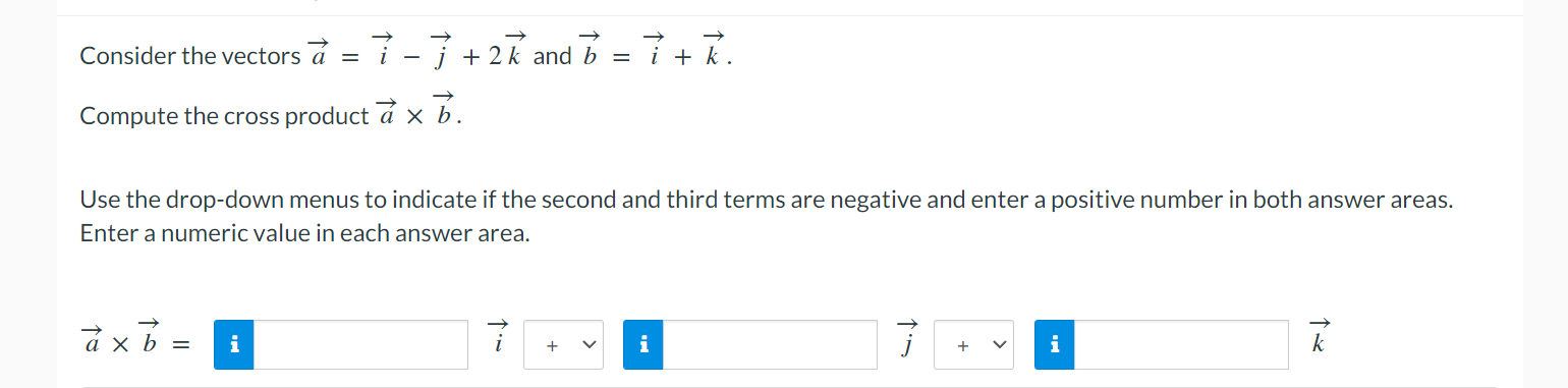j +2k and b = 1' + k. ) Compute the cross