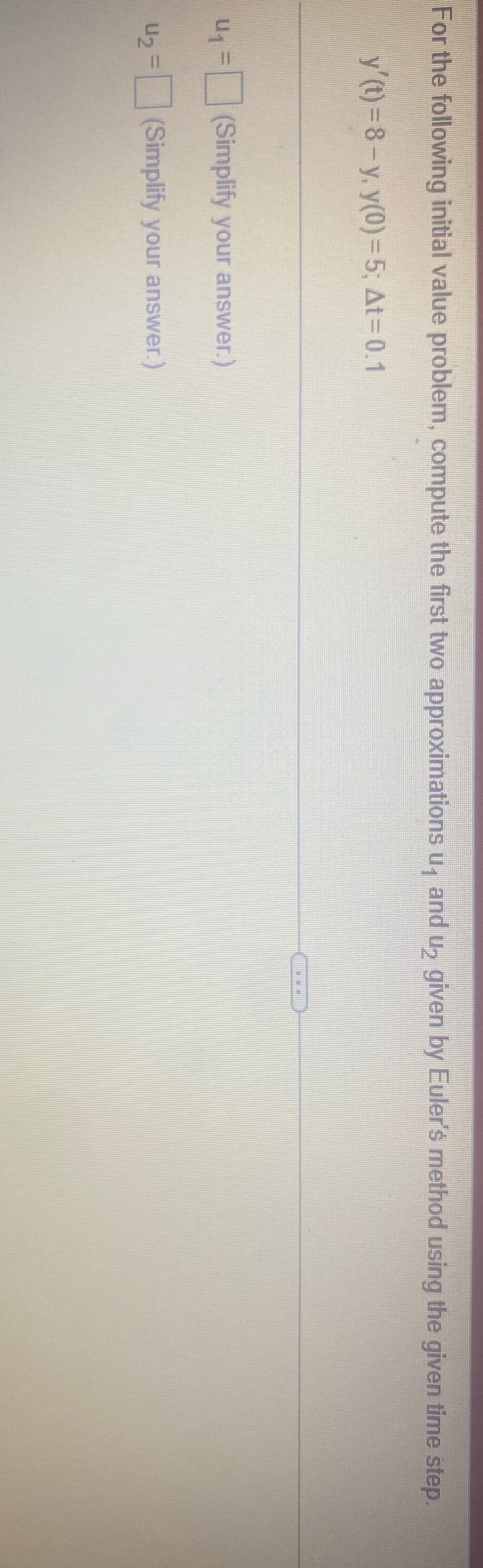  For the following initial value problem, compute the first two approximations