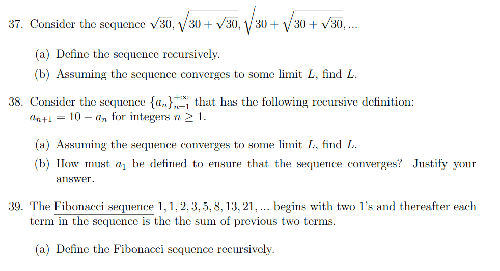 Assuming the sequence converges to some limit L, find L. 38. Consider
