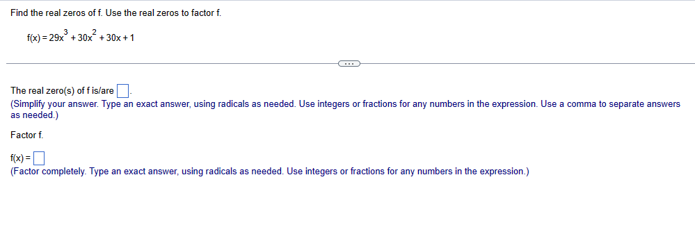 The remaining zero(s) of f is(are) (Use a comma to separate answers