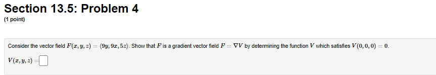 curl. How does this show what you intended? curl(F) = V xF=(00>Section