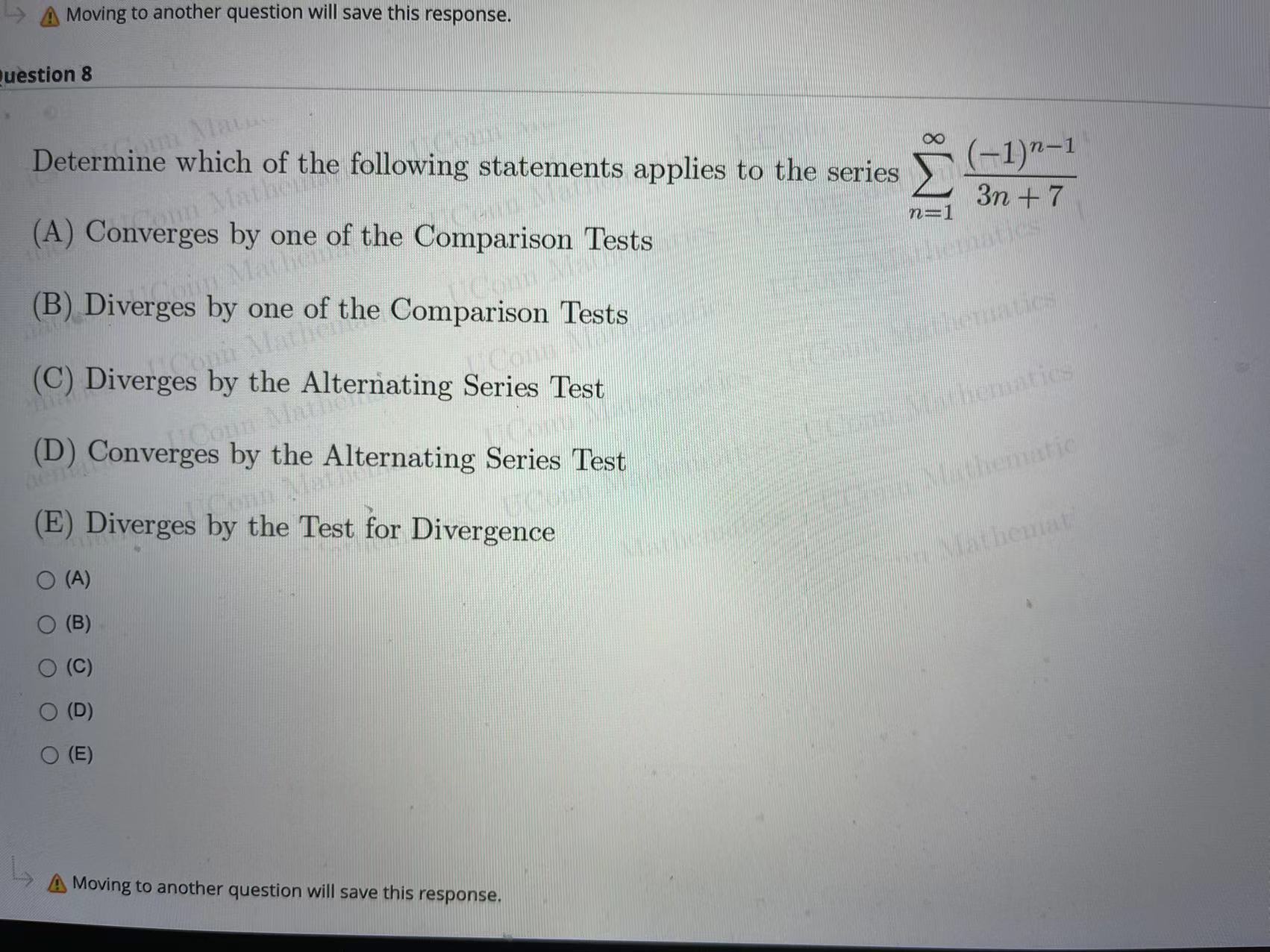 by one of the Comparison Tests (C) Diverges by the Alternating Series