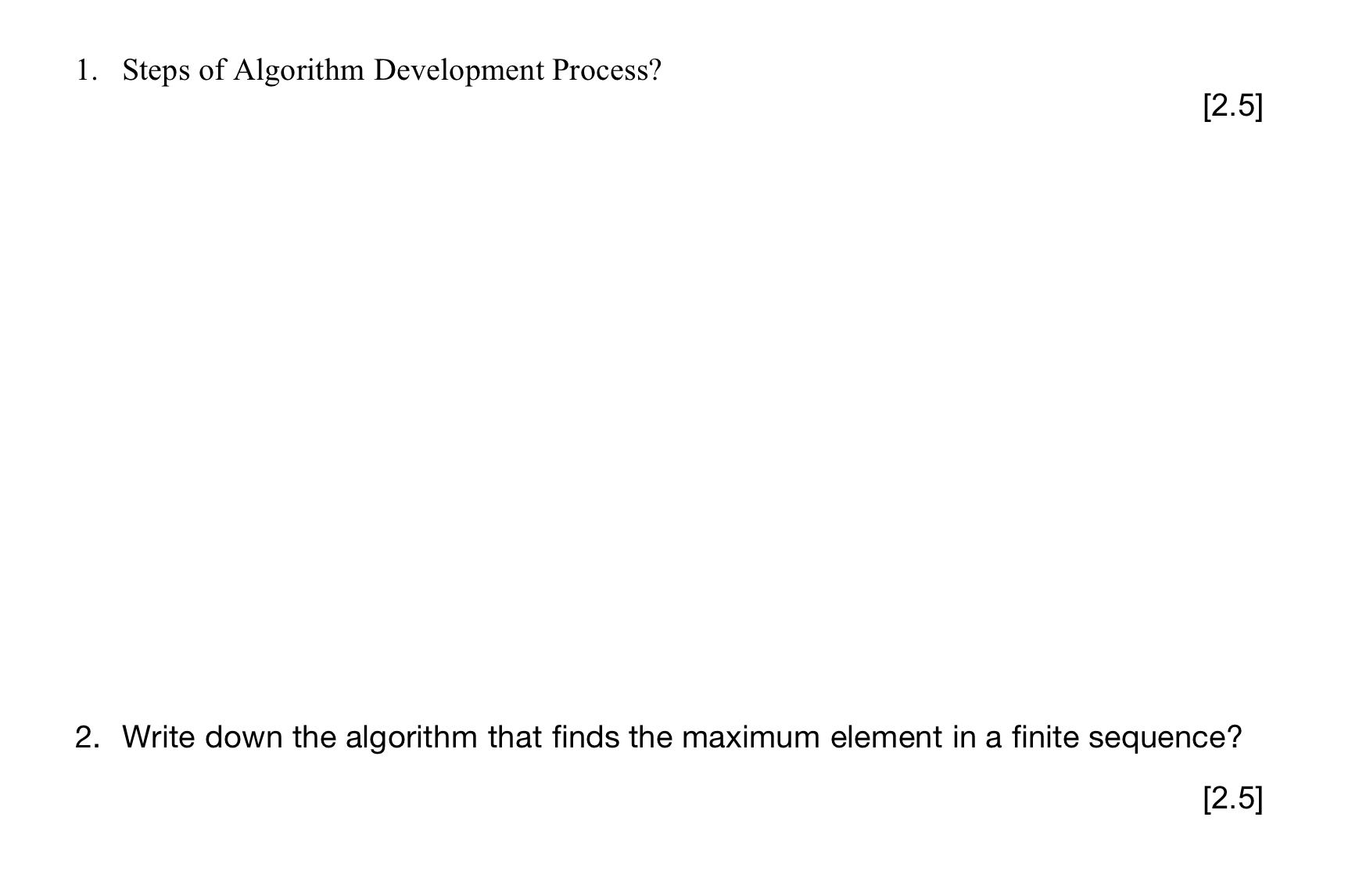  1. Steps of Algorithm Development Process? [2-5] 2. Write down the