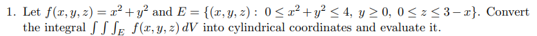 1. Let f (x, y, z) = :r2+y2 and E { (x,
