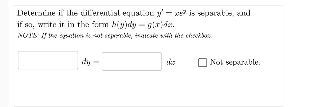 of variables to solve the differential equation. NOTE: If it is not