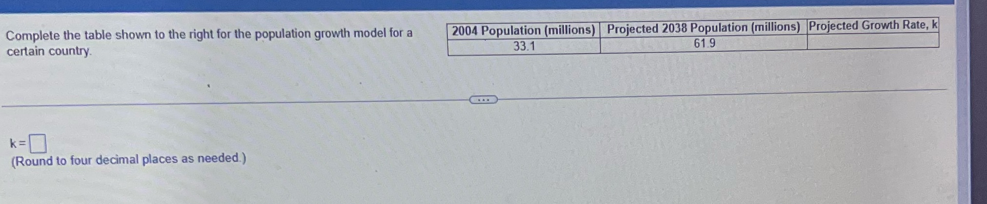  Complete the table shown to the right for the population growth