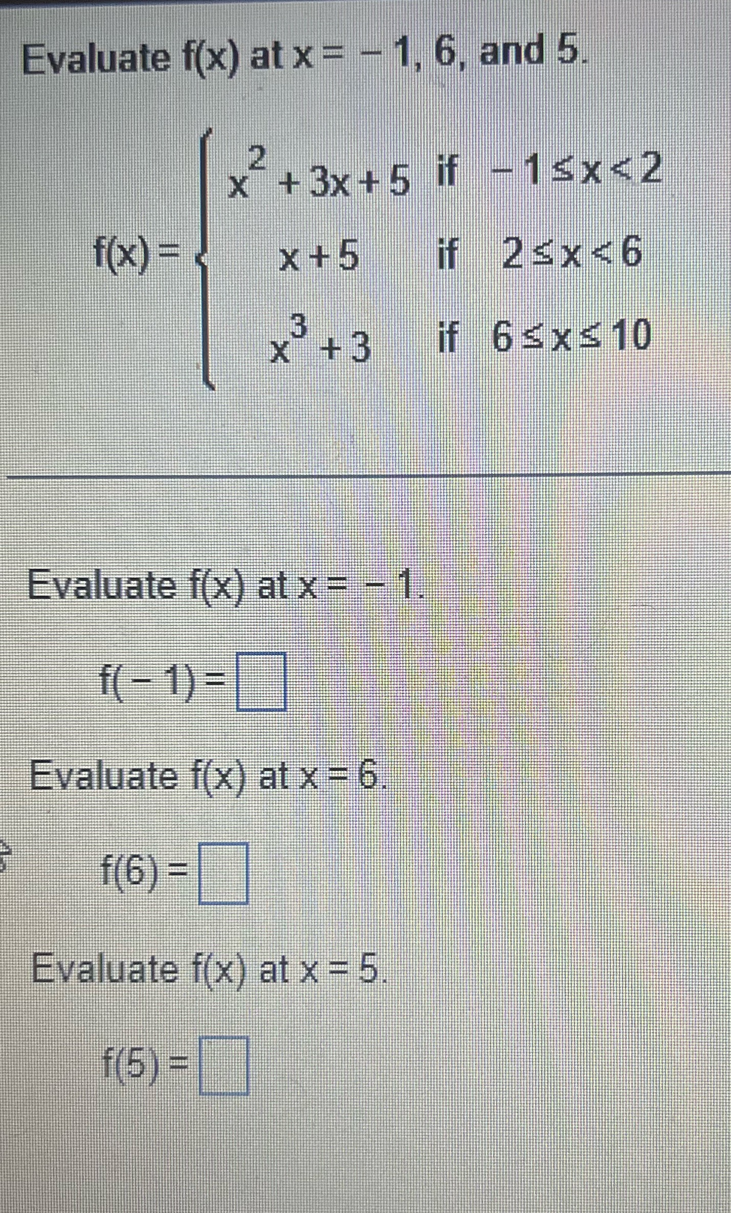 Evaluate f(x) at x Evaluate x = 5,