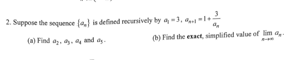 a, =3, and = 1+ an (a) Find a2, a3, a4 and