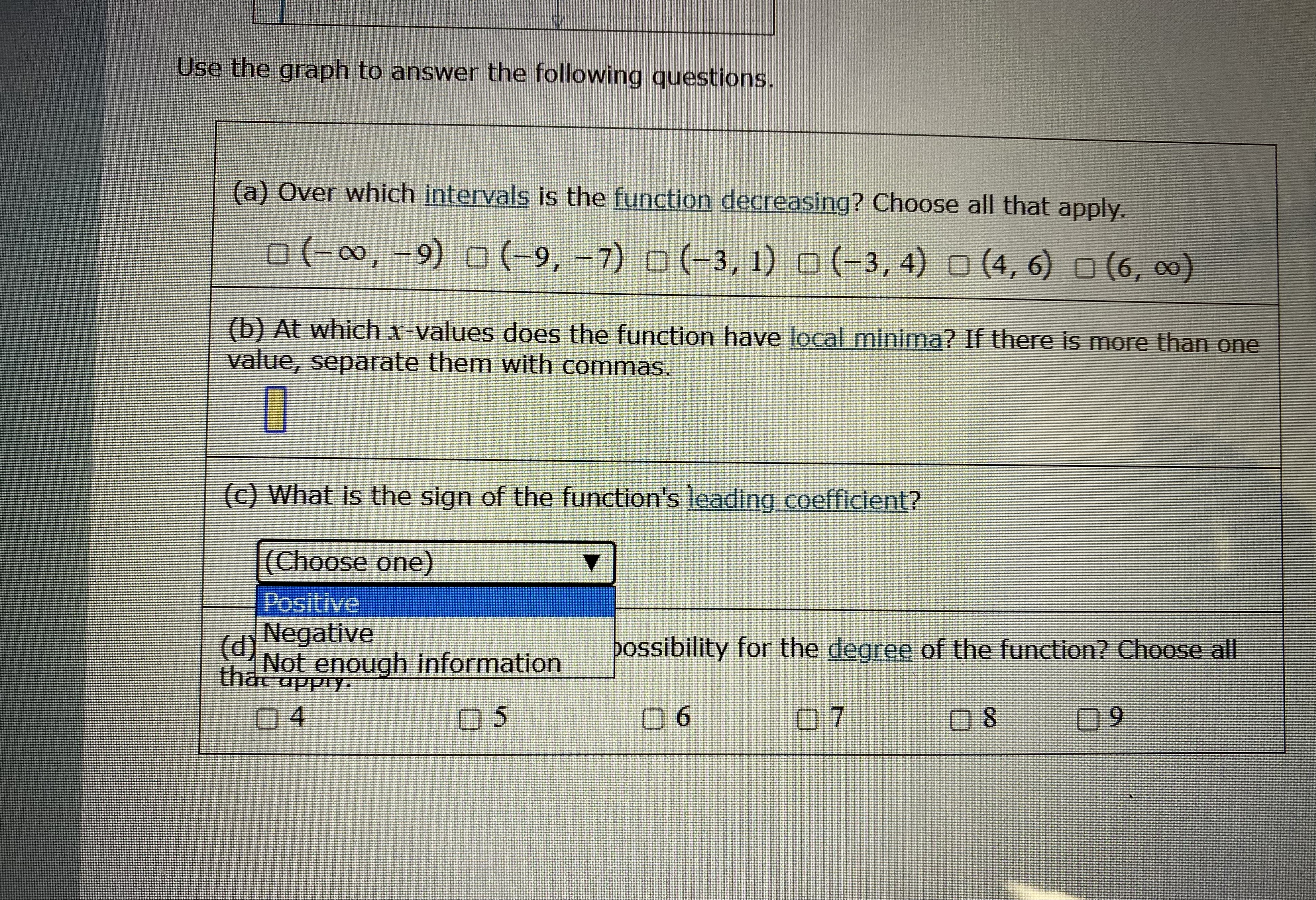the graph to answer the following questions. (a) Over which intervals is
