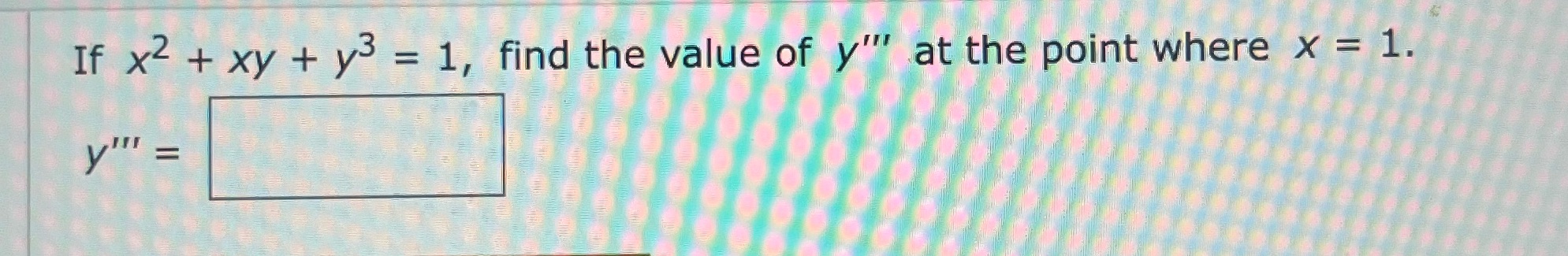  If x2 + xy + y' = 1, find the value