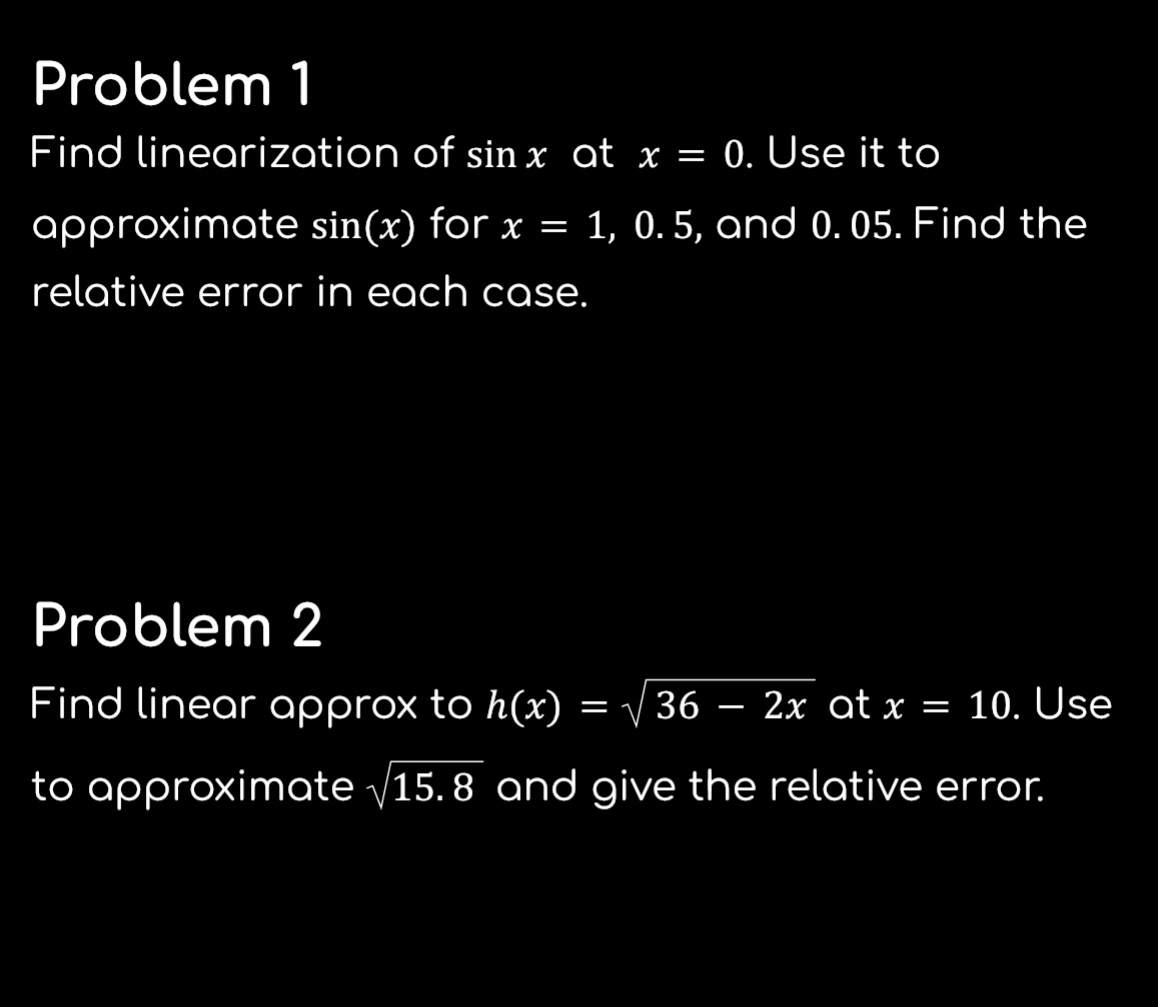  Please help Problem 1 Find linearization of sin x at x