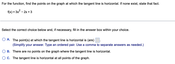 which the tangent line is horizontal. y= x 2-3 Select the correct