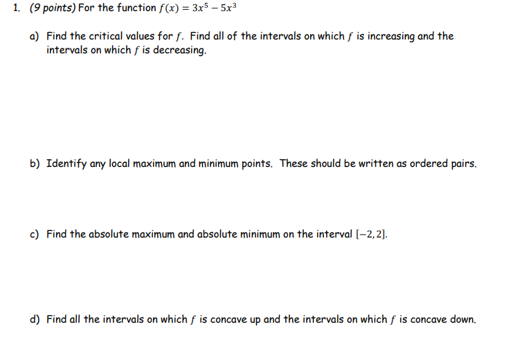 1. (9 points) For the function f(x) = 3x5 -5x3 a)
