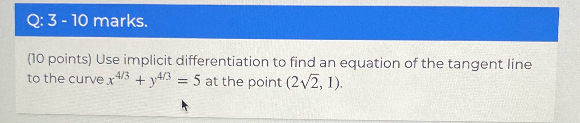  please show all work Q: 3 - 10 marks. (10 points)