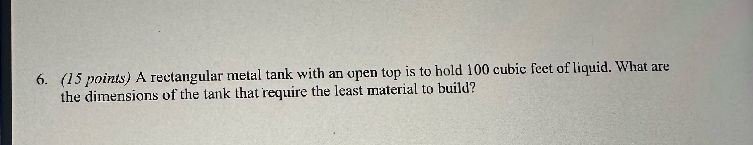 top is to hold 100 cubic feet of liquid. What are the