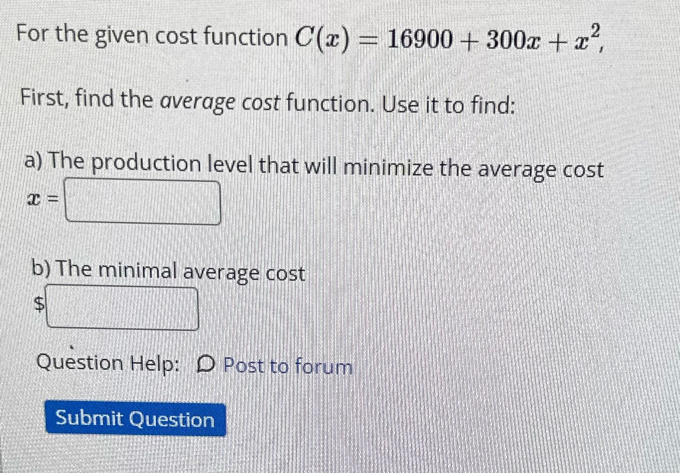 x4, First, find the average cost function. Use it to find; a)