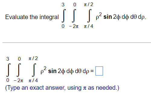  0 IT / 2 Evaluate the integral p2 sin 20 do