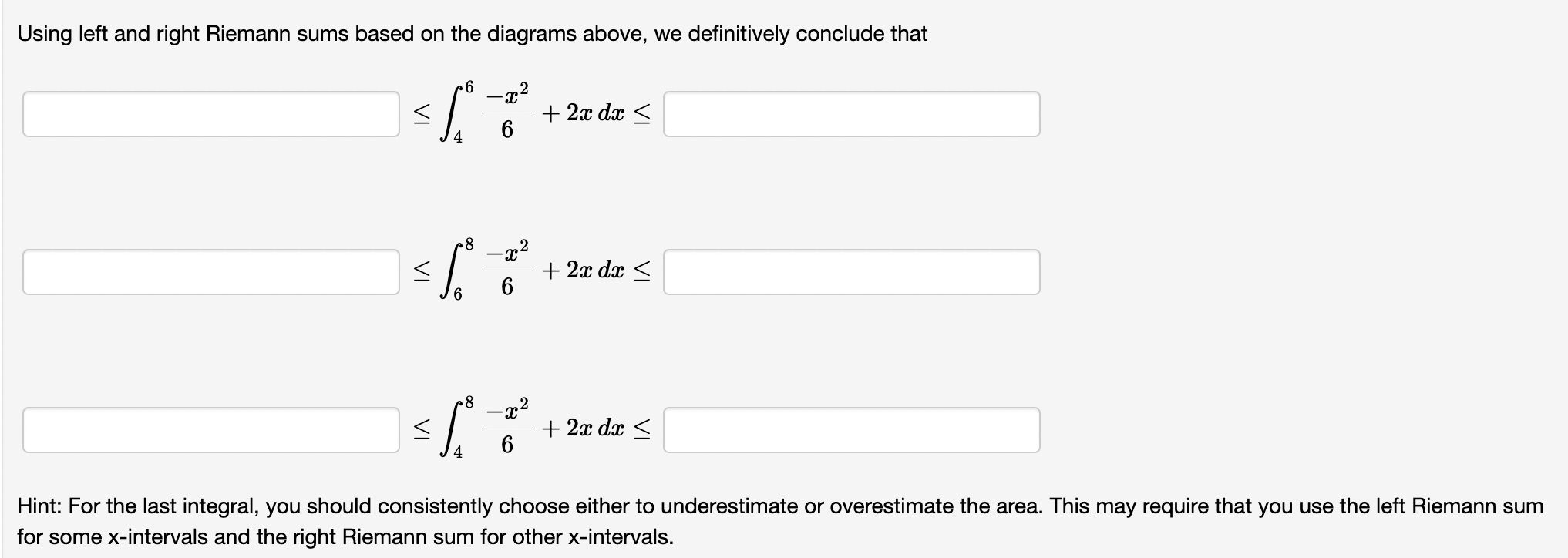[4, 8]. The value of this left endpoint Riemann sum is ,
