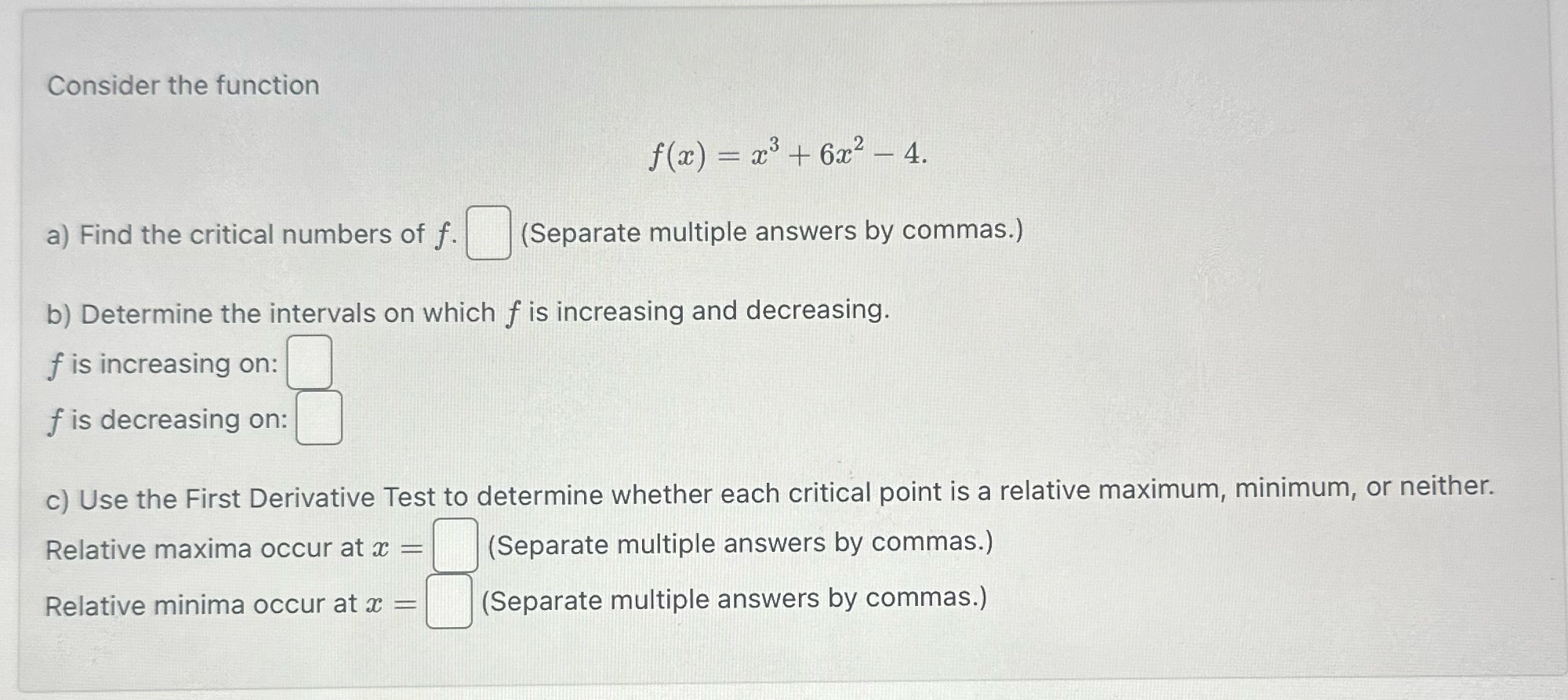 Consider the function f(2) = 23 + 6202 - 4. a)