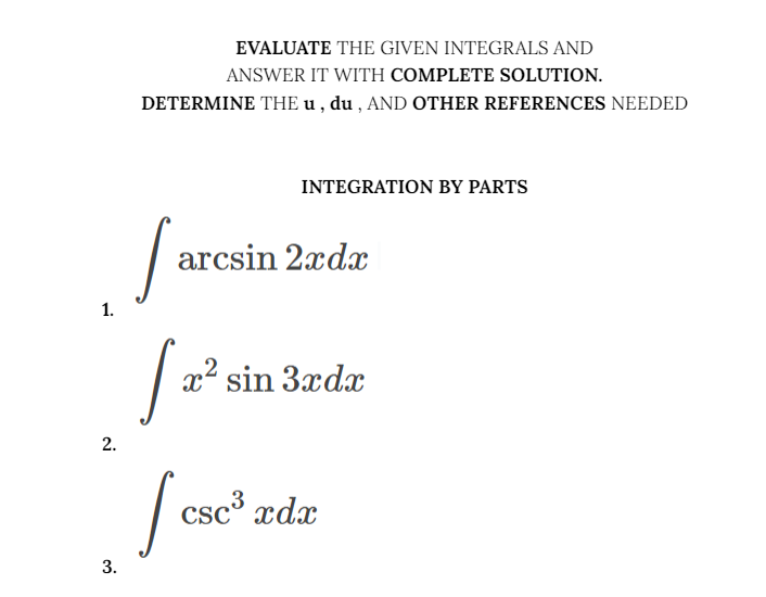 NEEDED INTEGRATION BY PARTS arcsin 2xdoc 1. x sin 3xdx 2. csc3