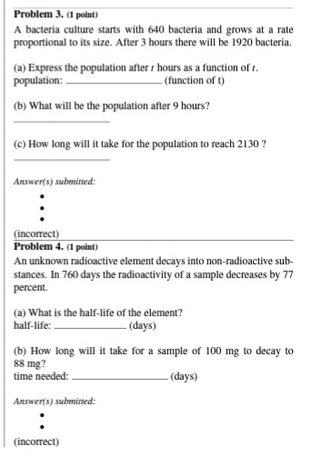  Please help. Problem 3. (1 point) A bacteria culture starts with