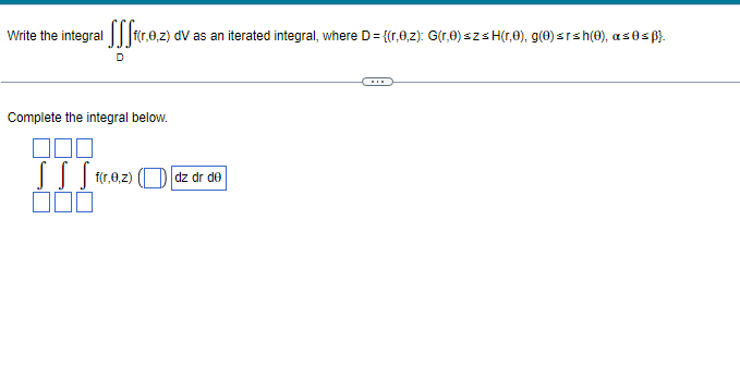 an exact answer, using x as needed.)\fEvaluate the following integral in cylindrical