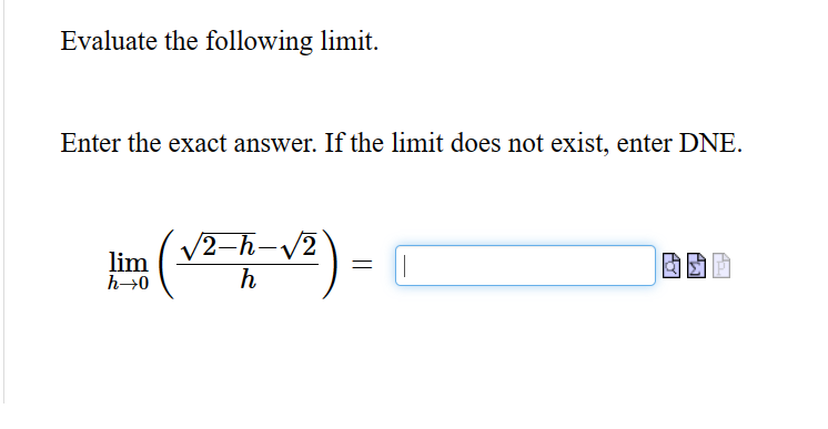  Evaluate the following limit. Enter the exact answer. If the limit
