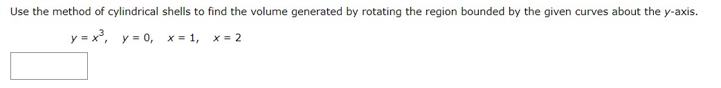find the volume generated by rotating the region bounded by the given