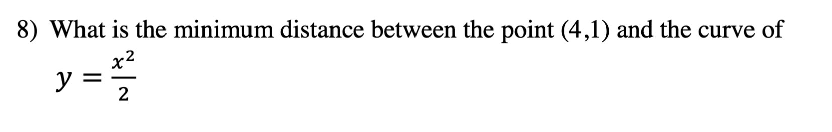 8) What is the minimum distance between the point (4,1) and the