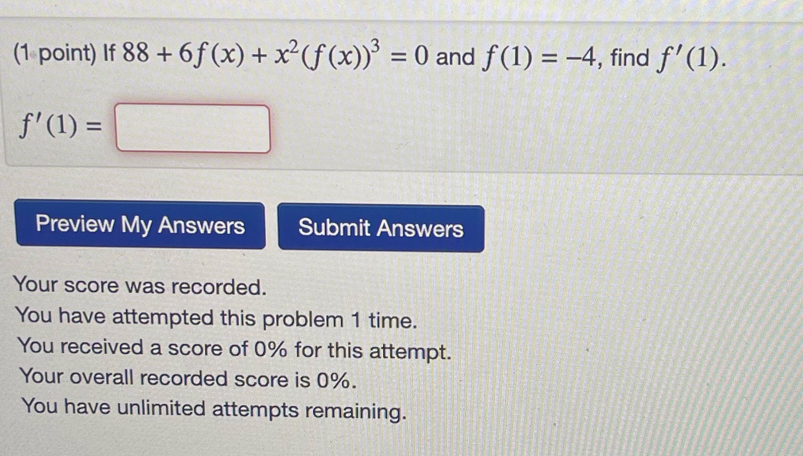 and f(1) = 4, find f'(1). r = Preview My Answers Your