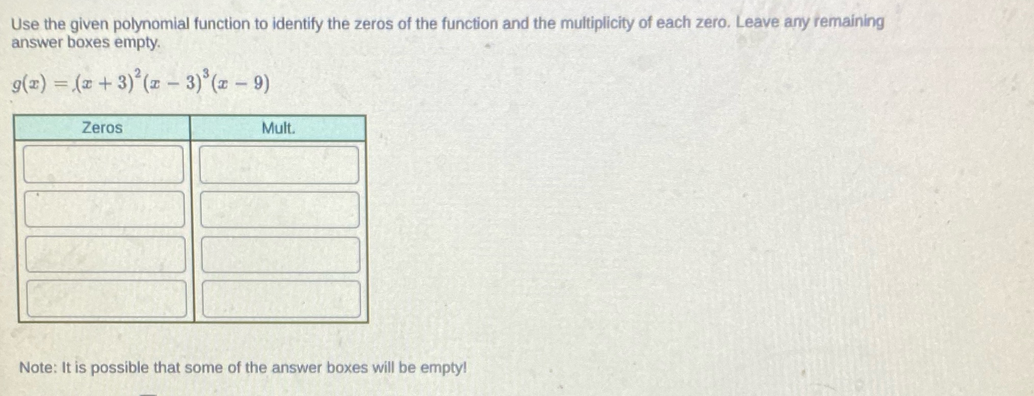  Question 4. A particular polynomial function has the following characteristics.?A factor