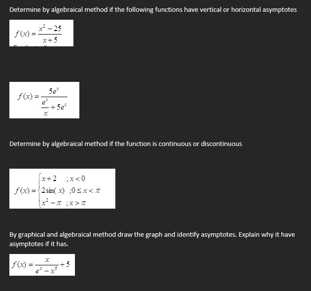 Determine by algebraical method if the following functions have vertical or