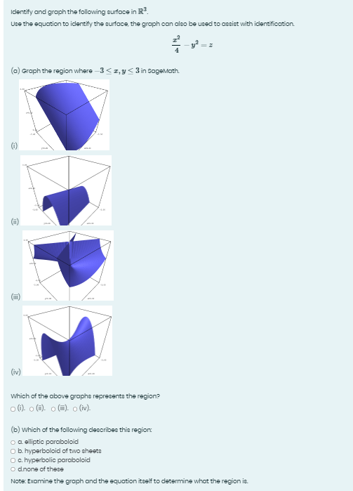 Identify and graph the following surface in R. Use the equation
