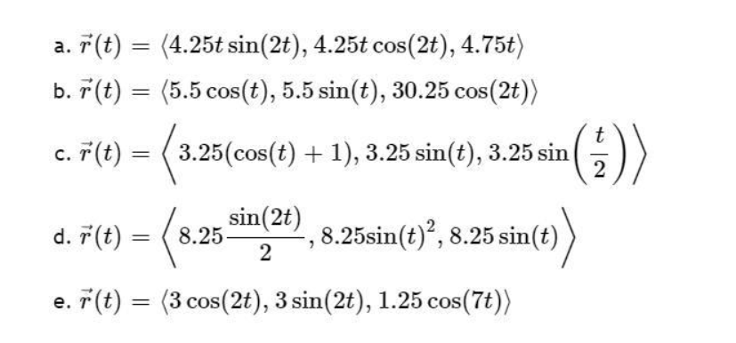 2 e. T(t) = (3 cos(2t), 3 sin(2t), 1.25 cos(7t))