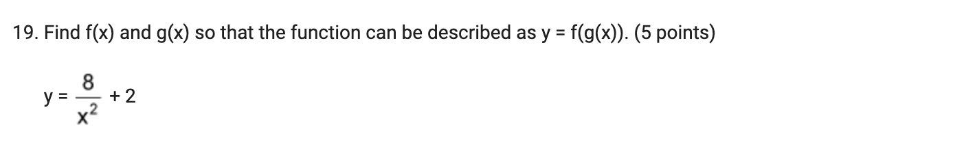 19. Find f(x) and g(x) so that the function can be described