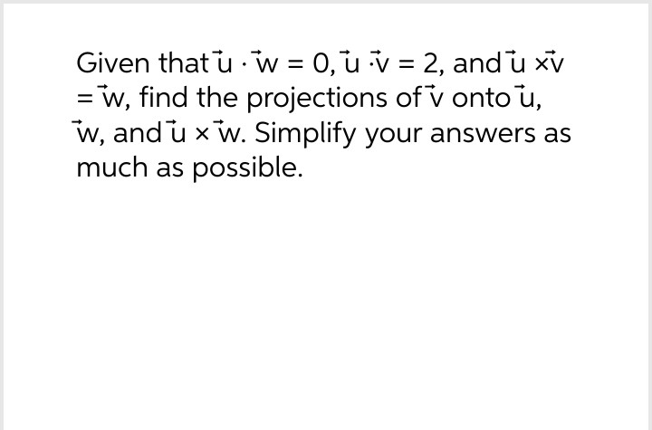  Given that u . w = 0, u v = 2,