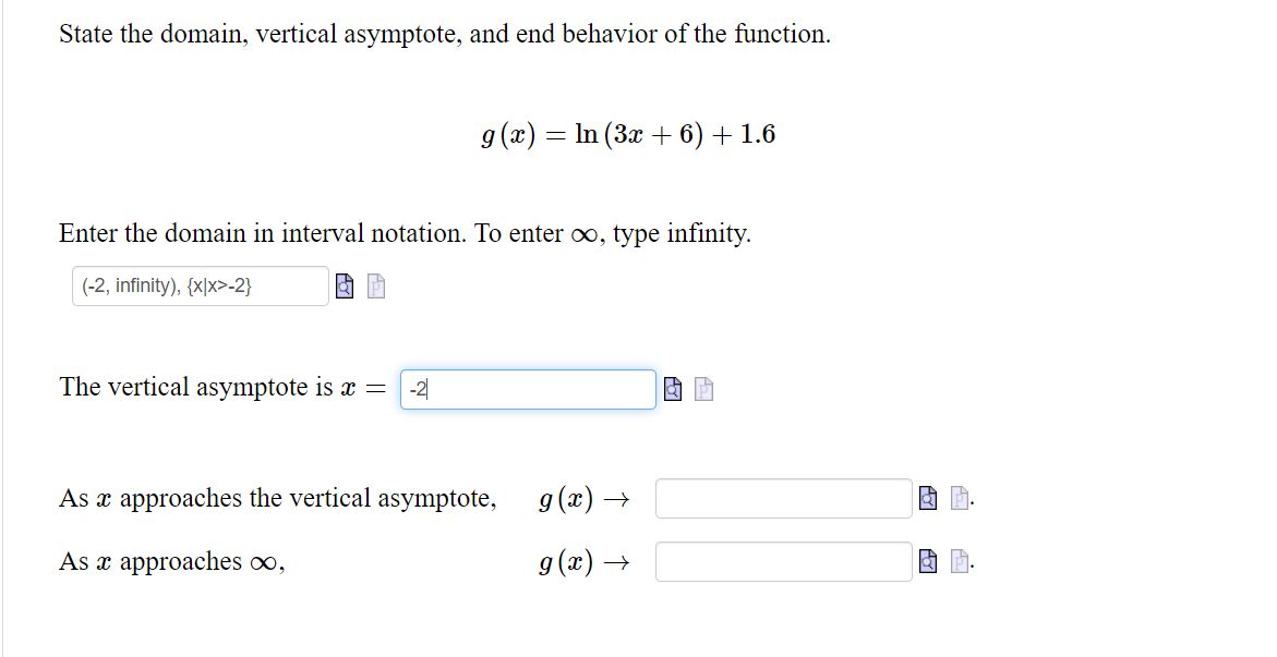 State the domain, vertical asymptote, and end behavior of the ftmction. =