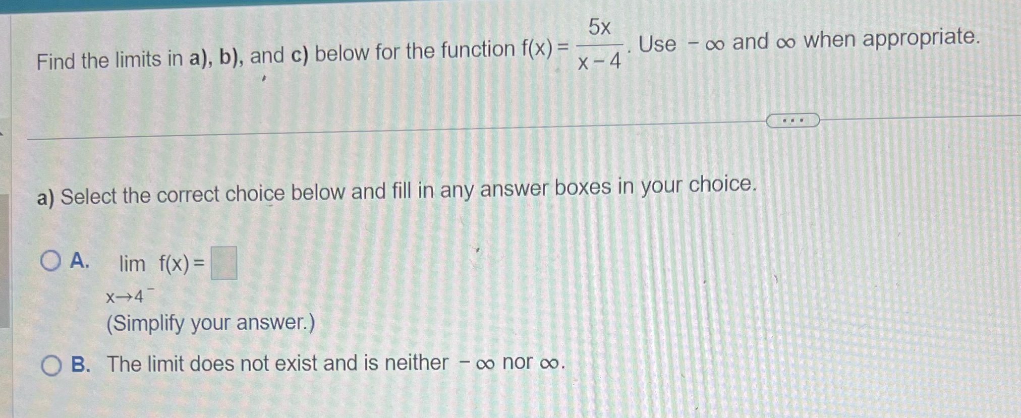 the function f(x) = Use - co and co when appropriate. X