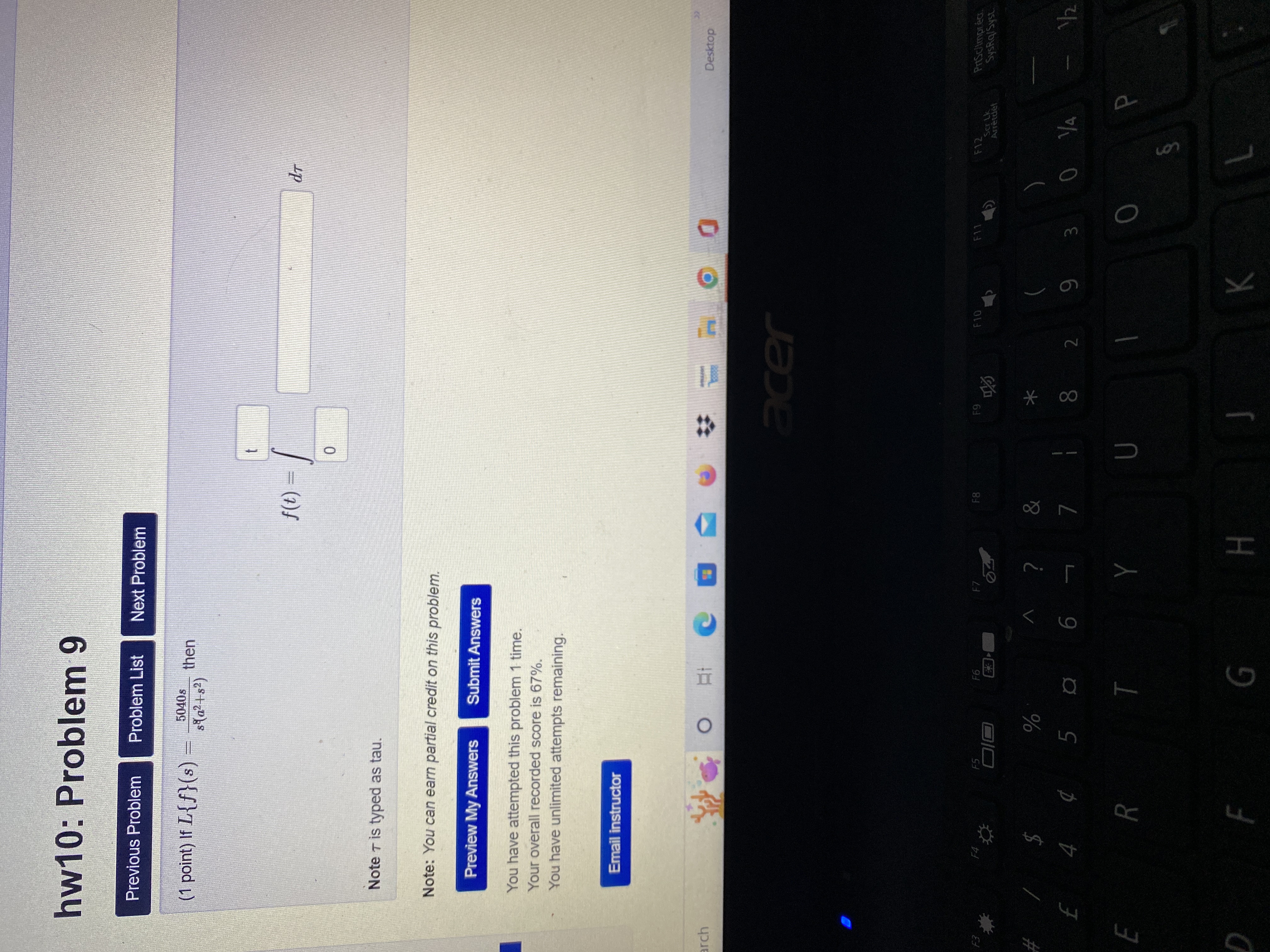 Is+8 Therefore f(t) Note: You can earn partial credit on this problem.