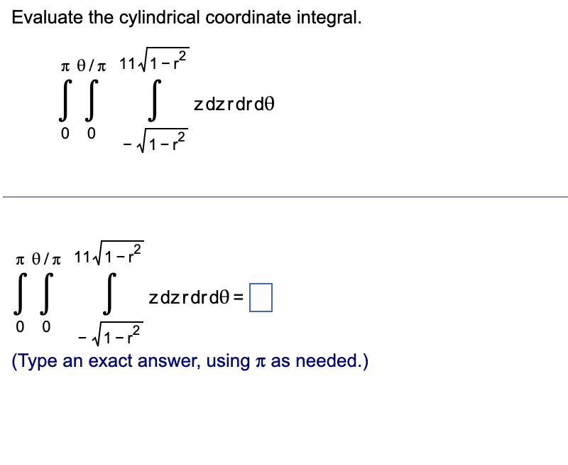 z dz rdr d0 = 0 - 1 -12 (Type an exact
