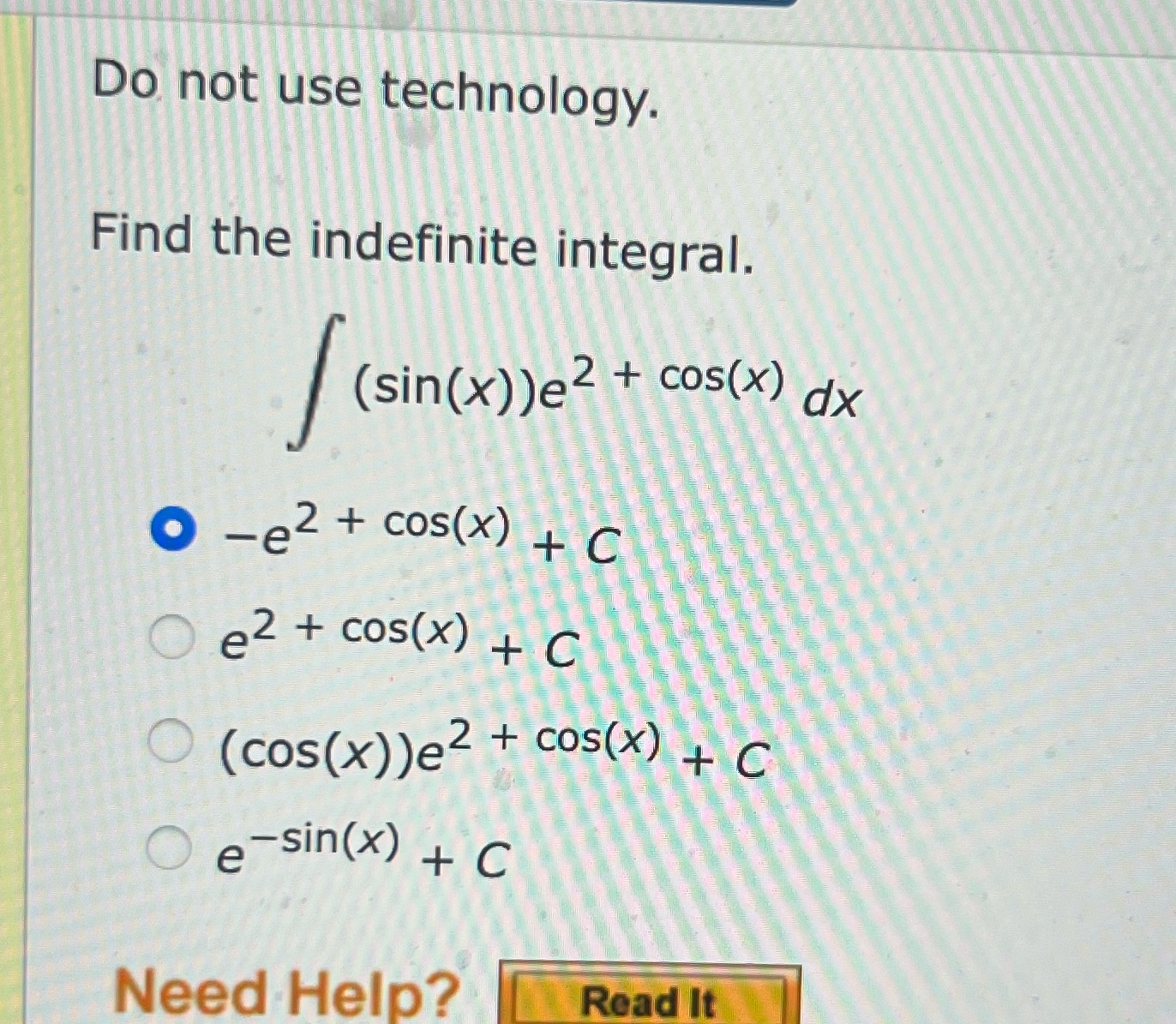  Please help Do not use technology. Find the indefinite integral. (